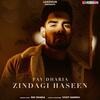 Zindagi Haseen - Pav Dharia Poster