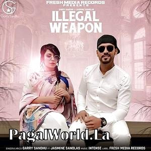  Illegal Weapon - Garry Sandhu 320Kbps Poster