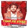 Yaar Da Viyah - Vadda Grewal - 320Kbps Poster