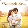  Naseeb Se - Satyaprem Ki Katha Poster