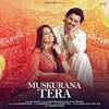  Muskurana Tera - Saaj Bhatt Poster