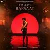  Lo Aayi Barsaat - Darshan Raval Poster