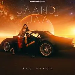 Jaandi Jaa Mp3 Download Jsl Singh Poster